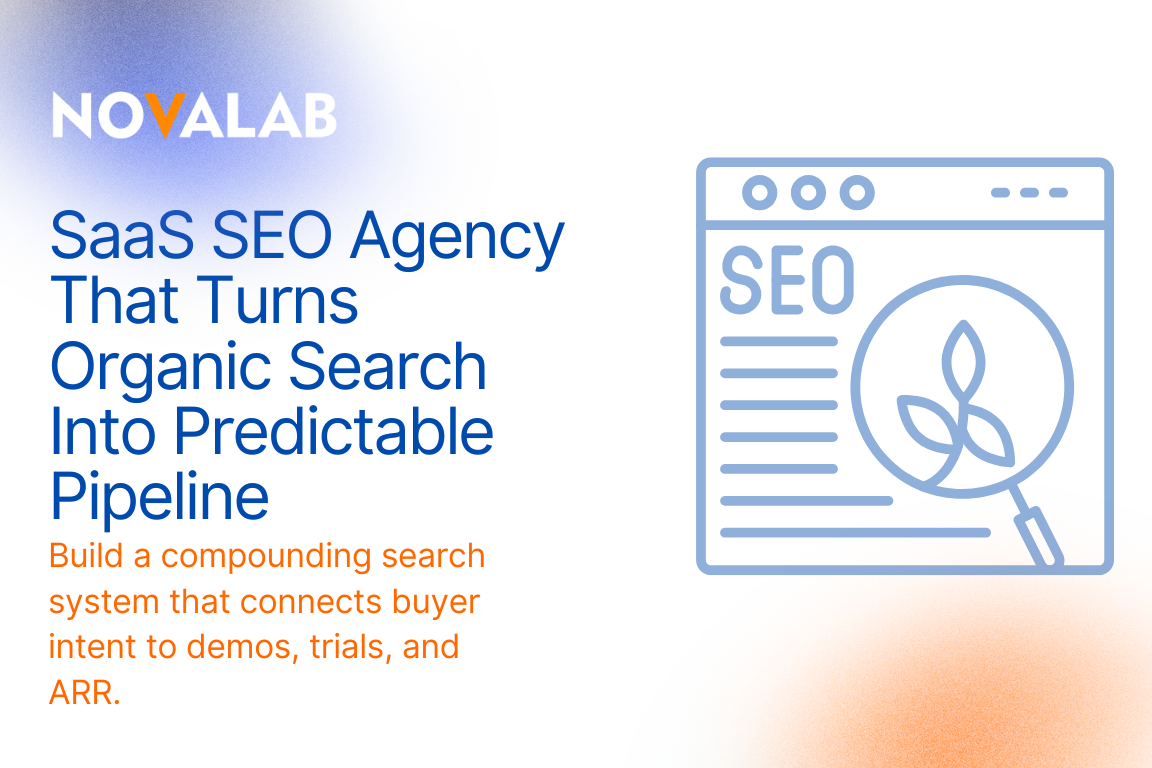 Novalab graphic with the headline “SaaS SEO Agency That Turns Organic Search Into Predictable Pipeline,” alongside a blue browser-window icon showing “SEO” and a magnifying glass with a leaf. Subtext reads: “Build a compounding search system that connects buyer intent to demos, trials, and ARR.”