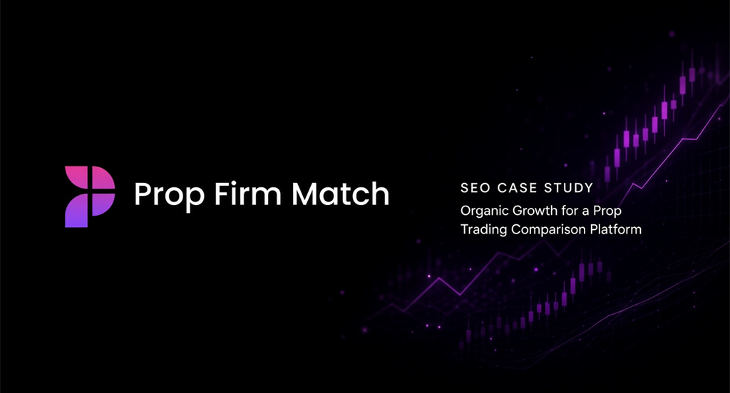 SEO Case Study - Organic Growth for a Prop Trading Comparison Platform